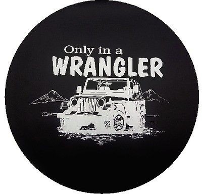   ™→Only in a Wrangler Spare Tire Cover for Jeeps or RVs
