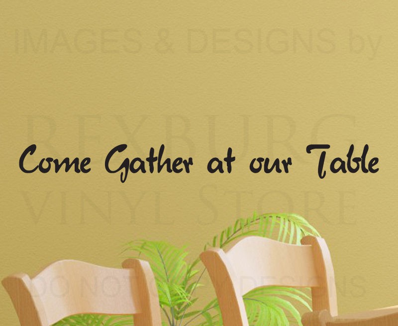 Come Gather At Our Table Kitchen Wall Decal Vinyl Art Sticker Quote 
