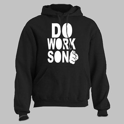 DO WORK SON ~ HOODIE Rob Dyrdek BIG BLACK funny skater ALL SIZES AND 