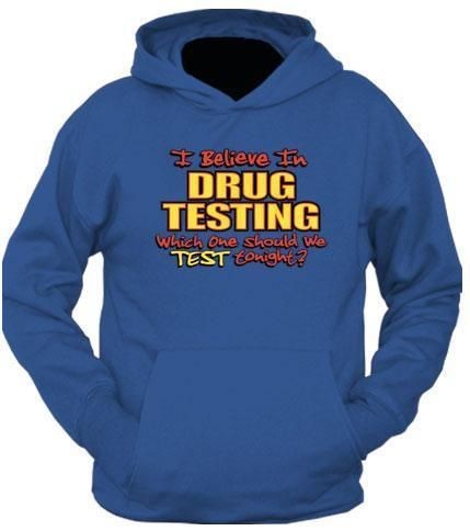 Drug Testing Tonight Funny Adult Comedy Stoner Hoody