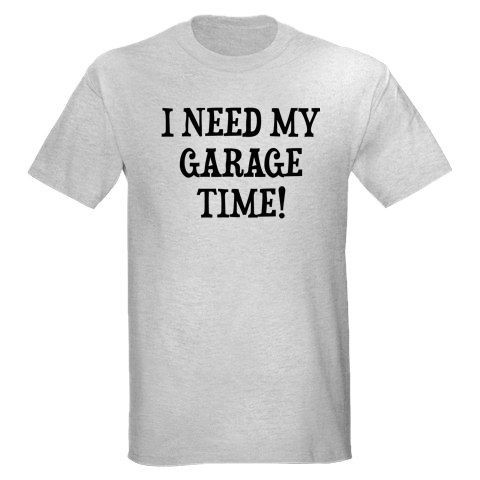 NEED MY GARAGE TIME CLASSIC CAR RACING DURAMAX CAMARO T SHIRT