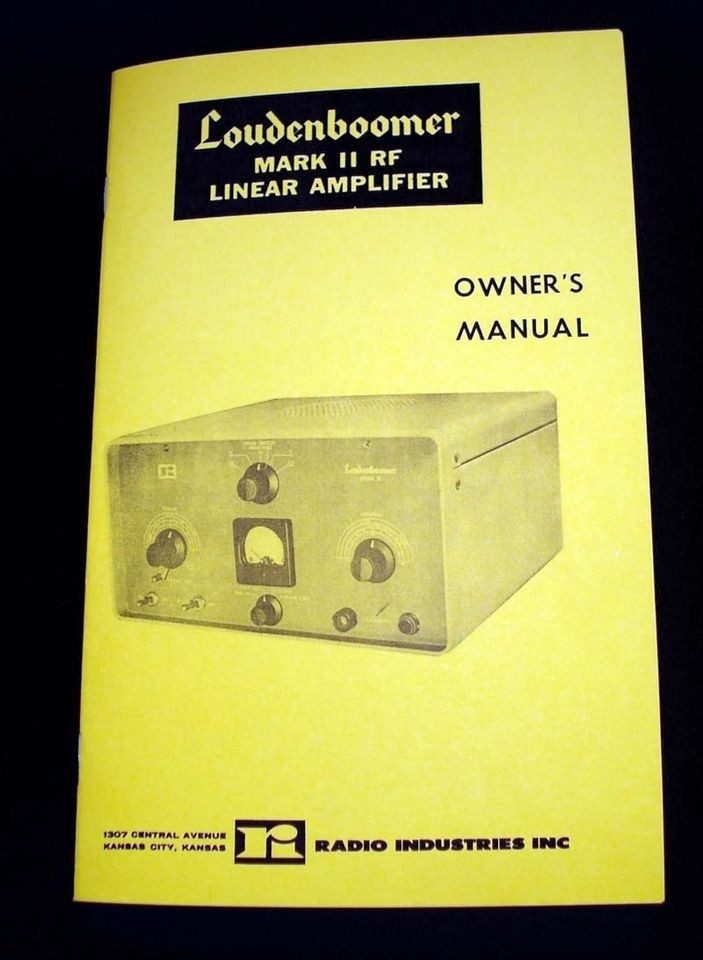 Radio Industries Inc. Loudenboomer Mark II Linear Amplifier Manual