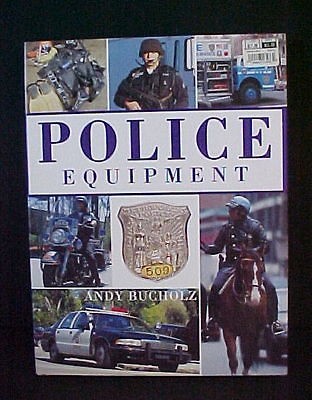 POLICE EQUIPMENT BOOK BY ANDY BUCHOLZ 1999 LARGE COFFEE TABLE FORMAT 