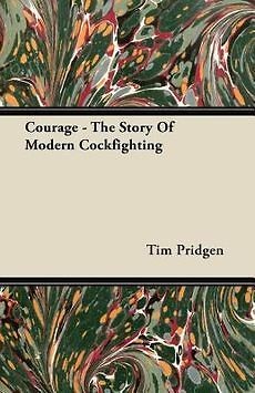 Courage   The Story Of Modern Cockfighting NEW