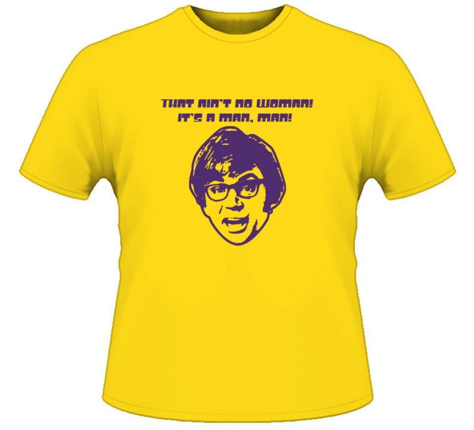 Austin Powers Woman Movie Quote T Shirt