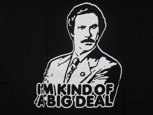 KIND OF A BIG DEAL RON BURGUNDY ANCHORMAN MOVIE T SHIRT TEE SHIRT 