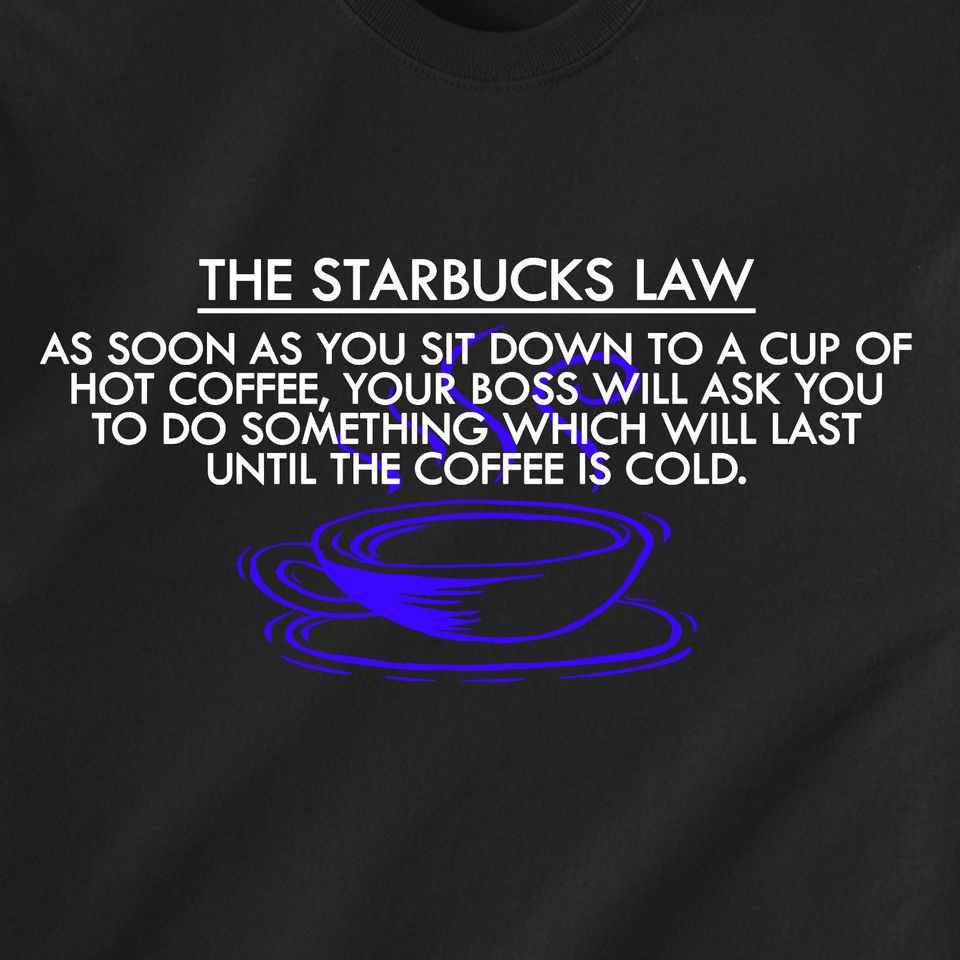   as you sit down to a cup of hot coffee your boss retro Funny T Shirt