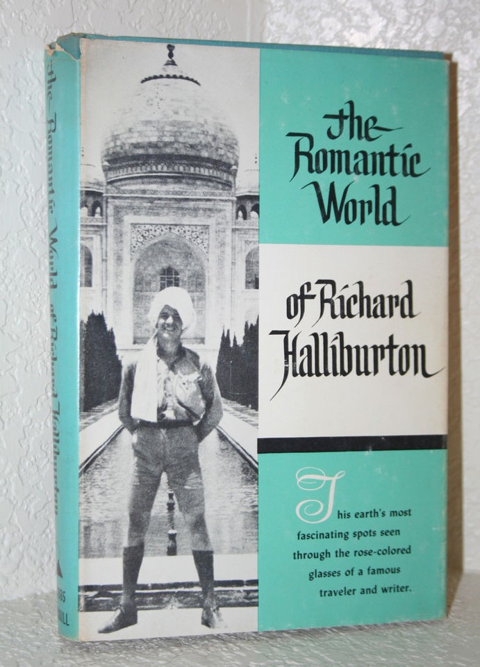 THE ROMANTIC WORLD OF RICHARD HALLIBURTON BOOK HC/DJ 1961 FIRST 