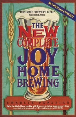 The New Complete Joy of Home Brewing by Charlie Papazian 1991 