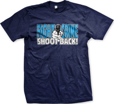 Fight Crime Shoot Back Mens T Shirt Tee Gun Bang Self Defense 