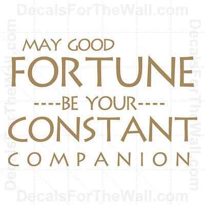 May Good Fortune Be Your Constant Companion Wall Decal Vinyl Quote 