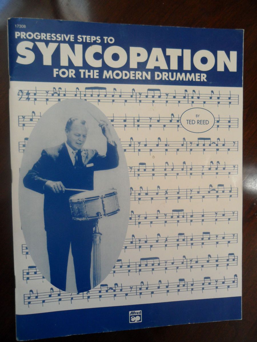 PROGRESSIVE STEPS TO SYNCOPATION FOR THE MODERN DRUMMER Ted Reed