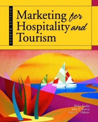 Marketing for Hospitality and Tourism by James C. Makens, Phillip R 