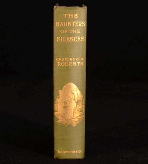   Haunters Of The Silences Animal Life Charles G D Roberts FIRST Edition