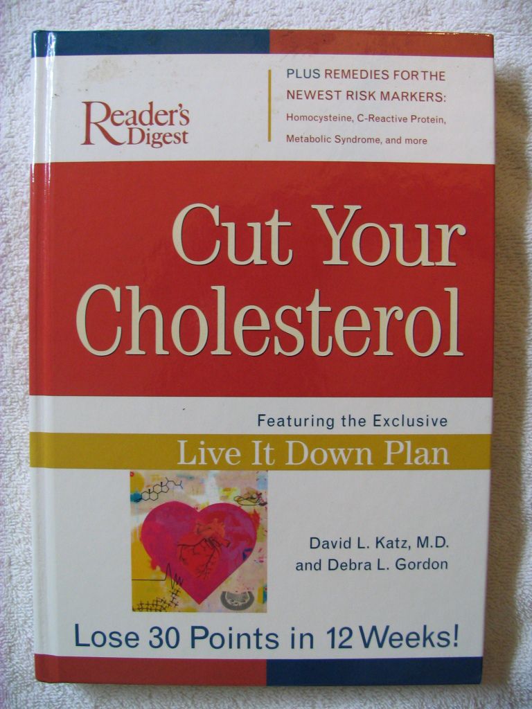  DIGEST CUT YOUR CHOLESTEROL BY DAVID L KATZ, M.D. AND DEBRA GORDON