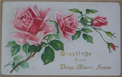 UNUSED EMBOSSED POSTCARD GREETINGS FROM DEEP RIVER, IOWA, ROSES