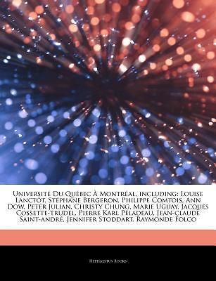 Articles on Universit Du Qu Bec Montr Al, Including Louise Lanct T