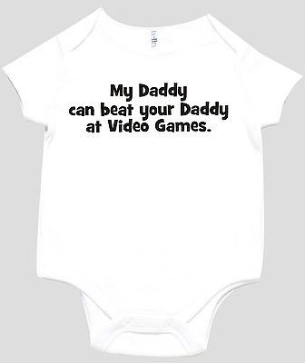 MY DADDY CAN BEAT YOUR DADDY AT VIDEO GAMES BODYSUIT BABY WHITE BLUE