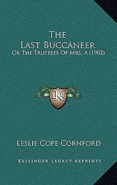 NEW The Last Buccaneer Or the Trustees of Mrs. a (1902) by Leslie