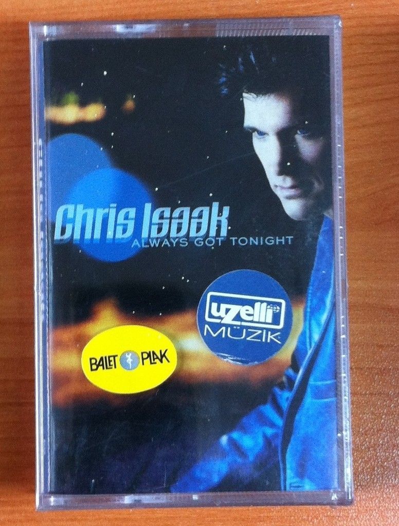 CHRIS ISAAK   ALWAYS GOT TONIGHT CASSETTE